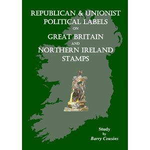Book 3. Republican Unionist  political labels on Great Britain and Northern Ireland stamps.